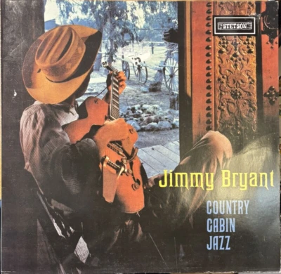 JIMMY BRYANT * COUNTRY CABIN JAZZ * RARE LP STETSON HAT 3078 PLAYS GREAT (1988) - Image 1 of 4