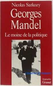 Georges Mandel, le moine de la politique Nicolas Sarkozy 1994 Envoi - Bild 1 von 3