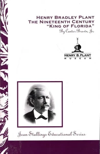 Henry Bradley Plant the Nineteenth Century "King of Florida" (Jean Stallings e.. - Picture 1 of 1