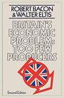Britain?s Economic Problem: Too Few Pro..., Eltis, W.A.