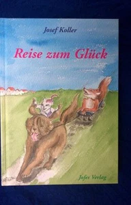 Reise zum Glück Josef Koller Jofes Verlag handsigniert Superzustand - Bild 1 von 1