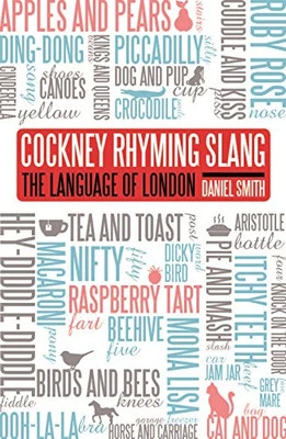 Cockney Rhyming Slang: The Language of ... by Smith, Daniel Paperback / softback - Image 1 of 2