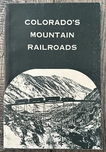 Colorado's Mountain Railroads Volume 1 by R A Le Massena SC 1963 - Picture 1 of 3