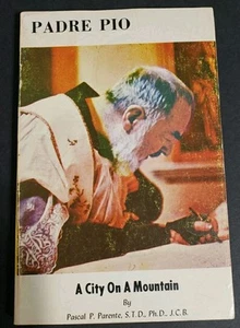 Padre Pio: City on a Mountain - Paperback By Pascal P. Parente 1953 A.M.I. - Picture 1 of 7