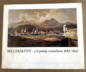 "BELLERMAN y el Paisaje Venezolano 1842-1845" Soecial Edition 1977 - Picture 1 of 13
