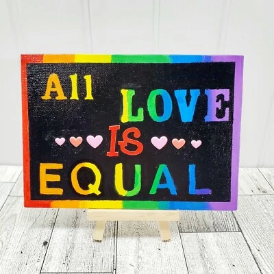 All Love is Equal pintado a mano LGBTQ+ lona arco iris panel de 5"X7" con caballete Foto 1 de 4