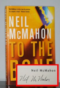 Neil McMahon - To the Bone - SIGNED 1st 1st - Medical Mystery - NR - Picture 1 of 7