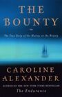 The Bounty: The True Story of the Mutiny on the Bounty by Alexander, Caroline