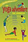The Yoga Adventure for Children: Playing, Dancing, Movin... | Buch | Zustand gut
