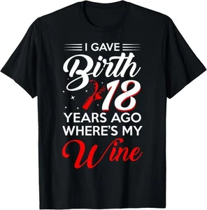 I Gave Birth 18 Years Ago Shirt 18th Birthday Party 18 Old T-Shirt Hoodie - Picture 1 of 12