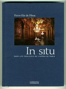 IN SITU DANS LES COULISSES DE L'OPERA DE PARIS PAR PIERRE-ELIE DE PIBRAC DL 2014 - Picture 1 of 2