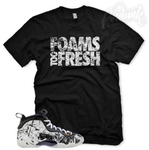 Nueva Camiseta "FOAMS TOO FRESH" para N Foamposite Shattered Backboard - Imagen 1 de 3