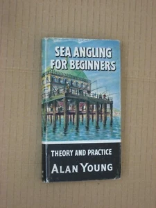 SEA ANGLING FOR BEGINNERS - THEORY AND PRACTICE : 1ST EDITION - Picture 1 of 1