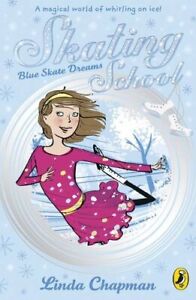 Skating School: Blue Skate Dreams By Linda Chapman