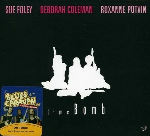 Time Bomb von Sue Foley,  Deborah Coleman,  Roxanne Potvin  (CD, 2007)