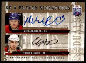 2006-07 Be A Player Signatures Duals Michael Ryder/Chris Higgins Auto #D-RH