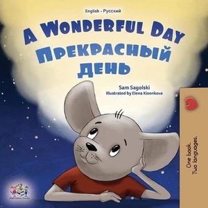 A Wonderful Day (English Russian Bilingual Children's Book) by Sam Sagolski (Rus - Picture 1 of 1