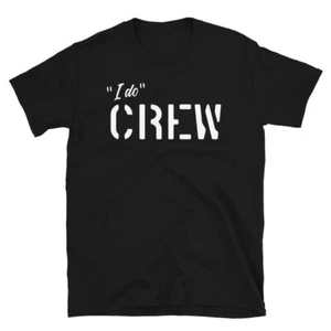 Bachelorette I Do Crew Bride Party Matching Bridal Team Gift Unisex T-Shirt - Picture 1 of 4