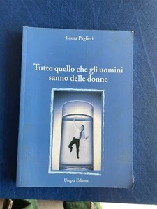 LIBRO TUTTO QUELLO CHE GLI UOMINI SANNO DELLE DONNE VEDI FOTO INTERNO - Foto 1 di 2
