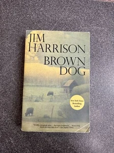 Brown Dog: Novellas Paperback Jim Harrison - Picture 1 of 6