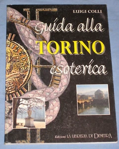 GUIDA ALLA TORINO ESOTERICA - Luigi Colli - Demetra 1997 (U5) - Picture 1 of 1