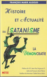HISTOIRE ET ACTUALITE DU SATANISME. LA DEMONCRATIE. FRANCOIS MARIE ALGOUD. 2002 - Picture 1 of 3