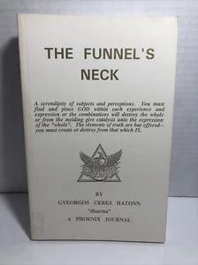 The Funnel's Neck by Gyeorgos C. Hatonn A Phoenix Journal Conspiracy Book OOP - Picture 1 of 9