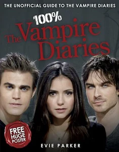 100% The Vampire Diaries Der inoffizielle Leitfaden von Evie Parker NEU mit POSTER - Bild 1 von 6