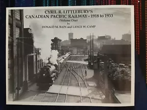 Cyril R. Littlebury's Canadian Pacific Railway - dal 1918 al 1933 Vol.1 di Bain, Camp - Foto 1 di 5