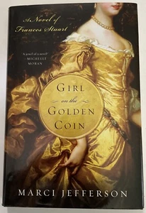 Girl on the Golden Coin: A Novel of Frances Stuart - Hardcover - Brand NEW - Picture 1 of 1