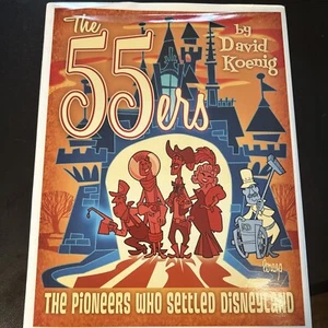 The 55ers: The Pioneers Who Settled Disneyland-signed - Picture 1 of 6
