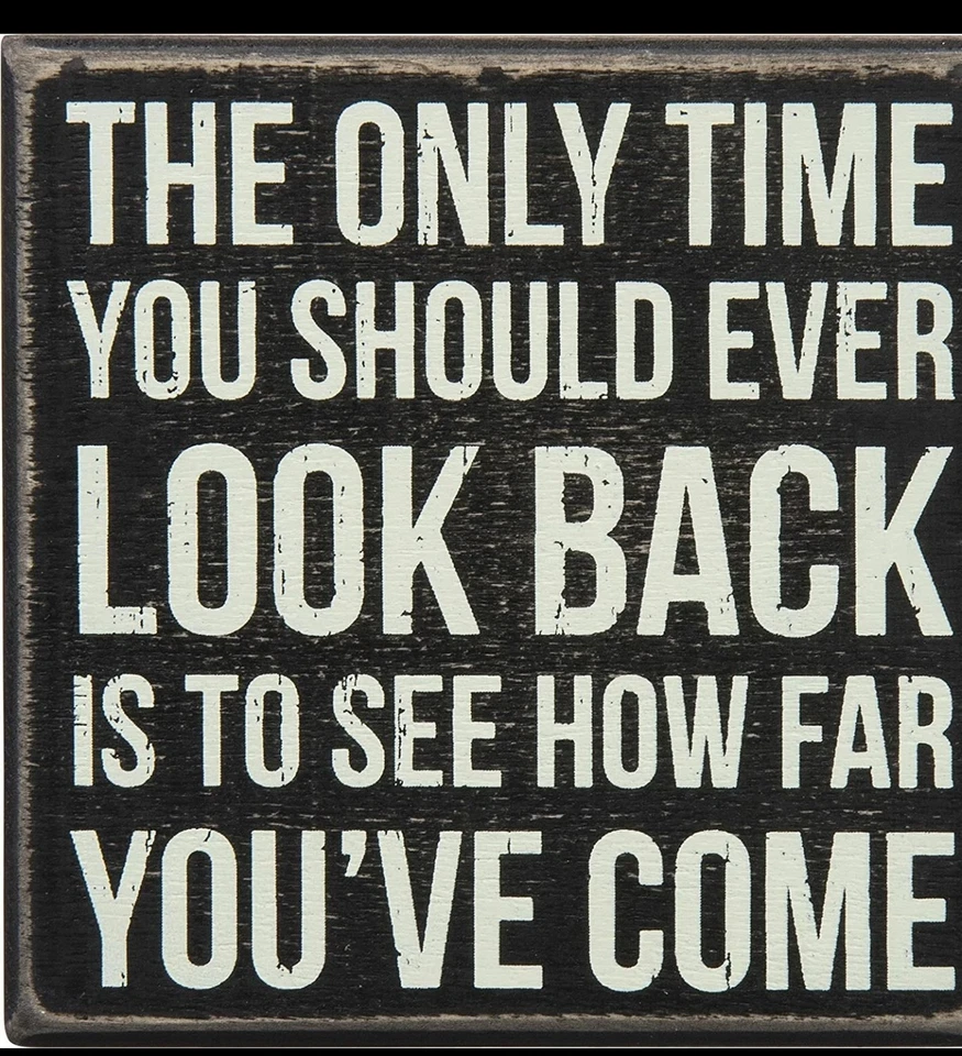 Primitives by Kathy Box Sign ~ Only Reason to Look Back How Far You have Come - Image 1 of 1