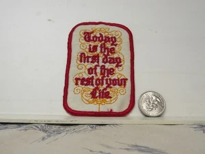 Vtg. "Today is the First Day of the Rest of Your Life" Novelty Embroidered Patch - Picture 1 of 4