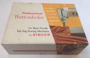 SINGER PROFESSIONAL BUTTONHOLER for SLANT NEEDLE ZIG ZAG SEWING MACHINE W MANUAL - Picture 1 of 8