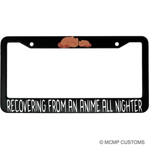 Recovering From An Anime All Nighter Funny Aluminum Car License Plate Frame - Picture 1 of 5