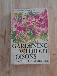 Gardening Without Poisons by Beatrice Trum Hunter 1964 HCDJ - Picture 1 of 1