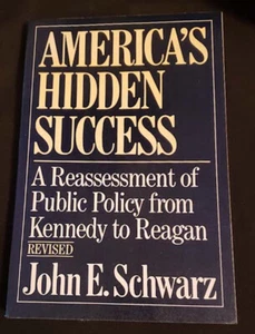 America's Hidden Success: A Reassessment of Public Policy Schwarz Second ed FINE - Imagen 1 de 1