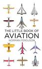Ferguson, Norman : The Little Book Of Aviation Expertly Refurbished Product