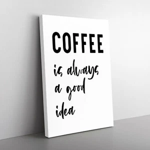Il caffè è sempre una buona idea tipografia tela wall art stampa quadro incorniciato - Foto 1 di 6