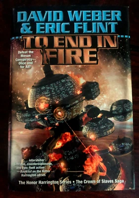 TO END IN FIRE David Weber & Eric Flint Baen 2021 1st ptg HC FINE Crown of Slave - Image 1 of 4