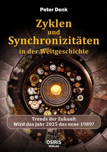 Zyklen und Synchronizitäten in der Weltgeschichte - Peter Denk BUCH - NEU - Bild 1 von 1
