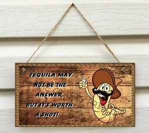Wooden Sign "Humorous Tequila Worm - May Be Worth a Shot!" - Size 5.5" x 11" - Picture 1 of 2