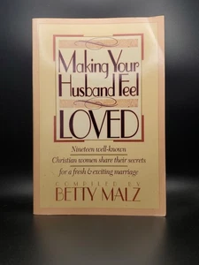 Making Your Husband Feel Loved by Betty Malz (1991, Trade Paperback) - Foto 1 di 9
