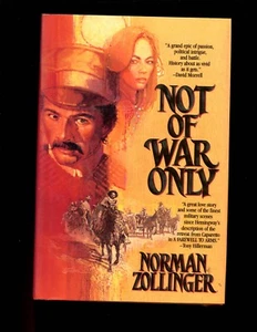 NOT OF WAR ONLY - A Novel of the Mexican Revolution, Norm Zollinger 1st HBdj VG - Foto 1 di 2