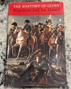 The Anatomy of Glory: Napoleon and His Guard Hardcover Dust Jacket 1962 Brown Un - Picture 1 of 6