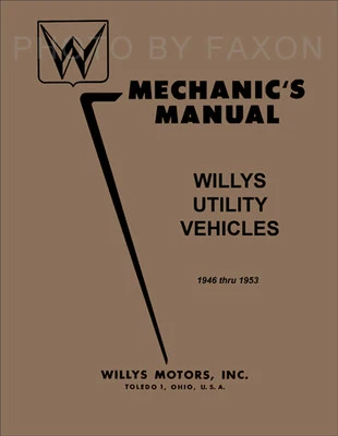 WILLYS, JEEP, FAXON AUTO LITERATURE Jeep CJ2A CJ3A Shop Manual 1946 1947 1948 1949 1950 1951 1952 1953 CJ 2A 3A