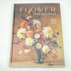 Flower Philosophy: Seasonal Projects to Inspire & Restore by Anna Potter HC - Imagen 1 de 2