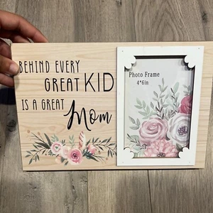 Mother’s Day Picture Frame “behind Every Great Kid Is A Great Mom” (4in.x6in.) - Picture 1 of 7