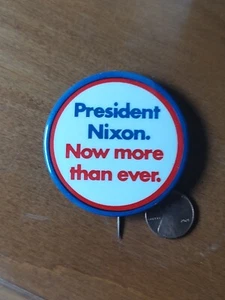 President Nixon Now More Than Ever Political Pin Button Original 2.25" Nice! - Picture 1 of 3