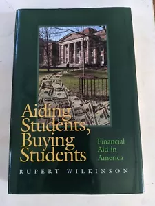 Aiding Students, Buying Students : Financial Aid in America Ruper - Picture 1 of 7
